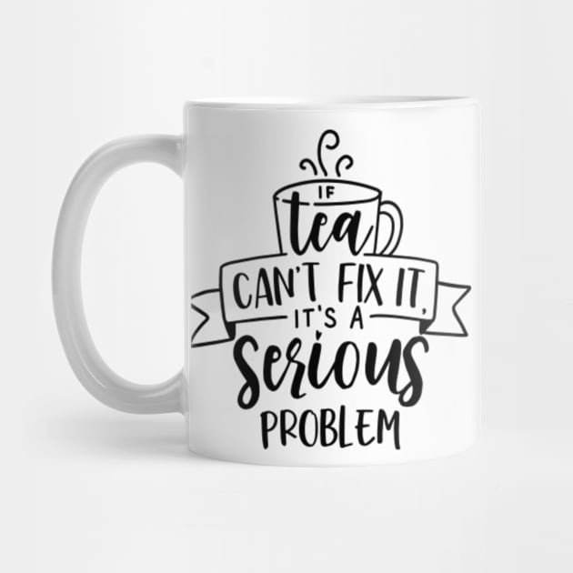 If Tea Can't Fix by CANVAZSHOP